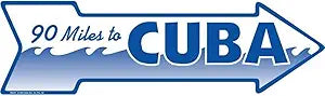 90 Miles Cuba Arrow Sign SAC9 20"x5.75"