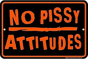 No Pissy Attitude Small Parking Signs SPSNP
