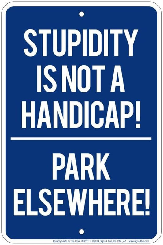 Stupidity not Handicap Small Parking Signs SPSTH