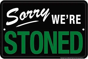 Sorry We're Stoned Small Parking Signs SPSMJ2