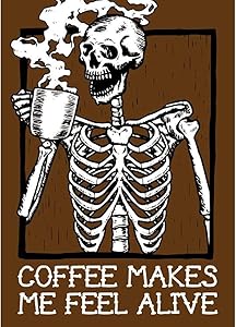 Coffee Makes me Feel Alive Magnet